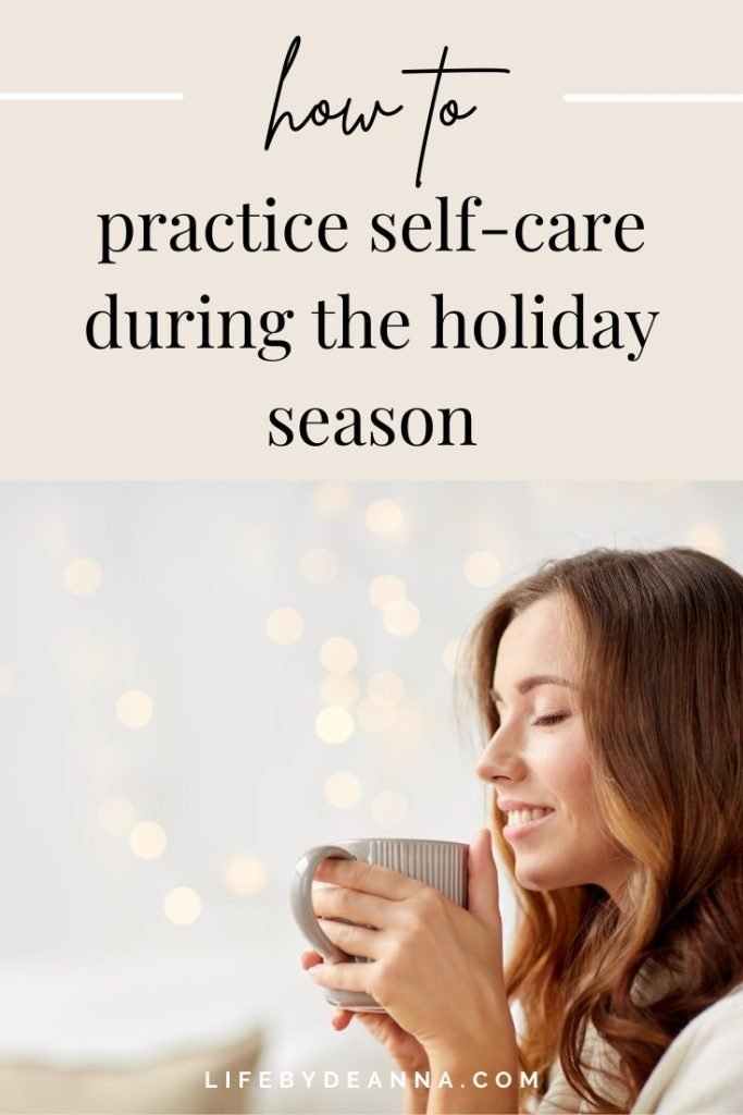 Pinterest pin reading "how to practice self-care during the holiday season"